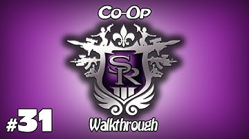 Saints Row The Third: Co-Op Walkthrough - Part 31 - WE