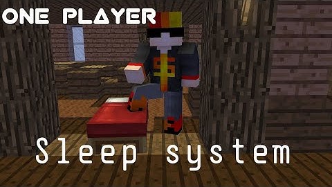 How to make a one player sleep system