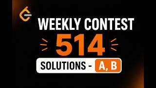 LeetCode Weekly Contest 514 | Solutions - A,B