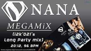 NANA...MEGAMiX (i2k'021's Long Party mix)
