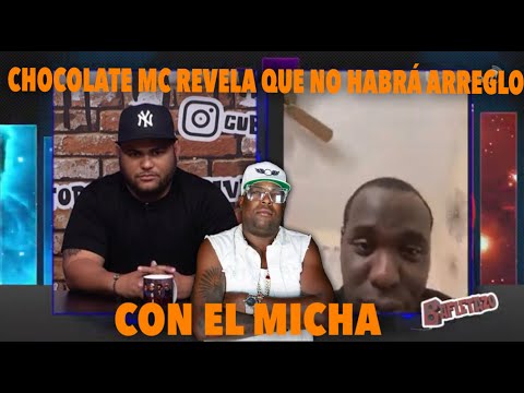 CHOCOLATE MC NO QUIERE RECONCILIACION CON EL MICHA ?