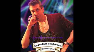 Mehmet Ceyhan - Senden Daha Güzel (Reggaeton Remix) Resimi