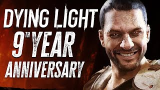 Dying Light: 9 Years Later...