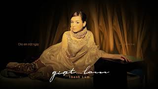 Thanh Lam - Cho Em Một Ngày Official Audio