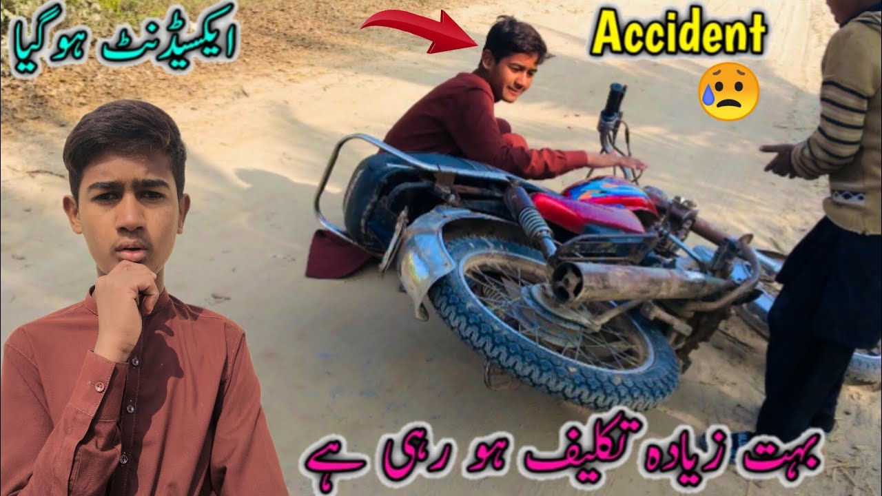 Accident Ho Giya 😥 Bhot Ziada Takleef Ho Rahyi Hai 😨