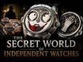 The Secret World of Independent Watches