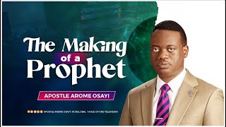 The Making Of A Prophet   Apostle Arome Osayi