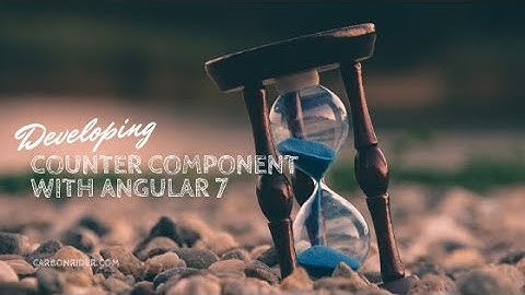 Counter component with Angular 7 and RxJS (interval, take, map, subscription)