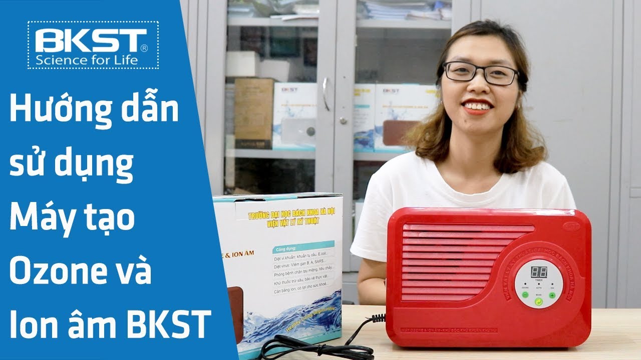 [BKST] Hướng Dẫn Sử Dụng Máy Tạo Ozone & Ion Âm BKST - YouTube