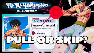 Yusuke Urameshi "Demon World Unification War" Pull or Skip? Yu Yu Hakusho: Slugfest