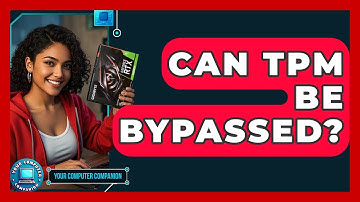 Can TPM Be Bypassed? - Your Computer Companion