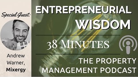Entrepreneurial Wisdom From the Modern Day Napoleon Hill - Andrew Warner, Founder of Mixergy