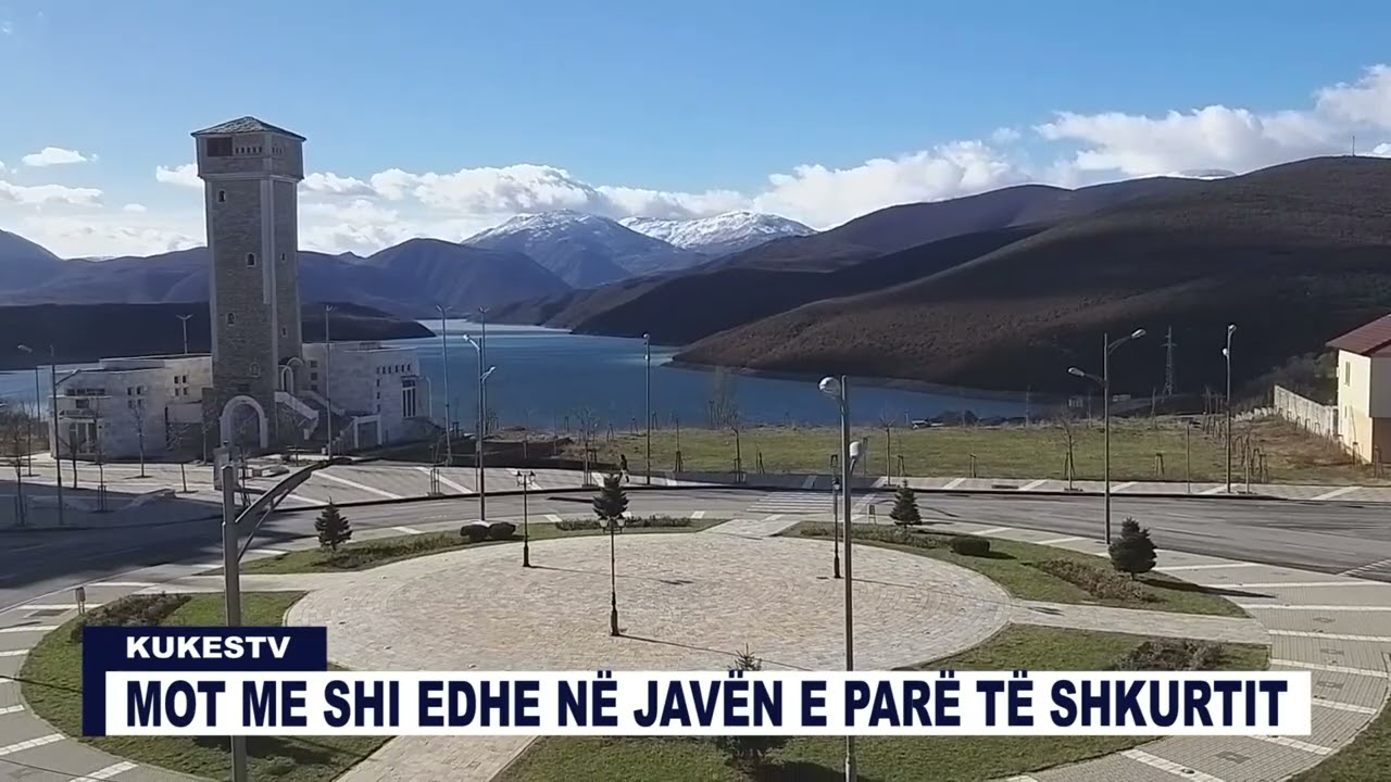 MOT ME SHI EDHE NË JAVËN E PARË TË SHKURTIT - KUKESTV.AL
