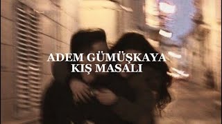 Adem Gümüşkaya - Kış Masalı (speed up)