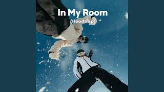 In My Room (Hoodtrap) (Slowed) - HoodTrapJerk