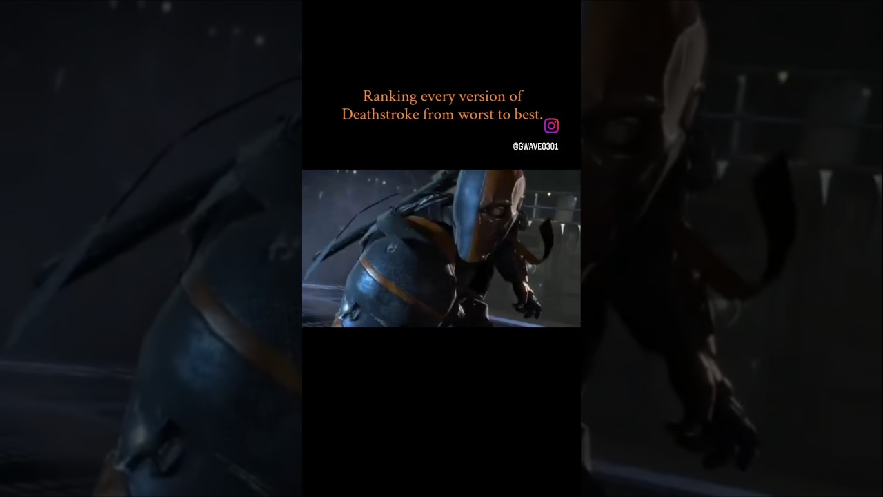 Ranking every version of Deathstroke from worst to best. 