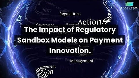 The Impact of Regulatory Sandbox Models on Payment Innovation