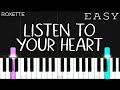 Roxette - Listen To Your Heart | EASY Piano Tutorial