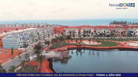 Tiến độ xây dựng dự án Novaworld Phan Thiết phân khu Florida T7
