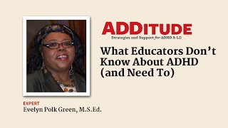 What Educators Don’t Know About ADHD (and Need To) (with Evelyn Polk Green, M.S.Ed.)