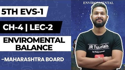 5th EVS 1 | Chapter 4 | Environmental Balance | Lecture 2 | Maharashtra Board |