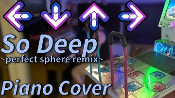 So Deep (Piano Cover) - SILVERTEAR ~Perfect Sphere Remix~ DDR