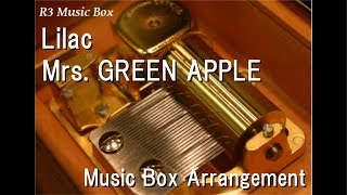 Lilac/Mrs. Green Apple [Music Box] (Anime 