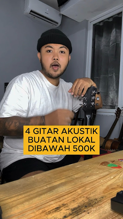 4 Gitar Akustik Buatan Lokal Dibawah 500 Ribu