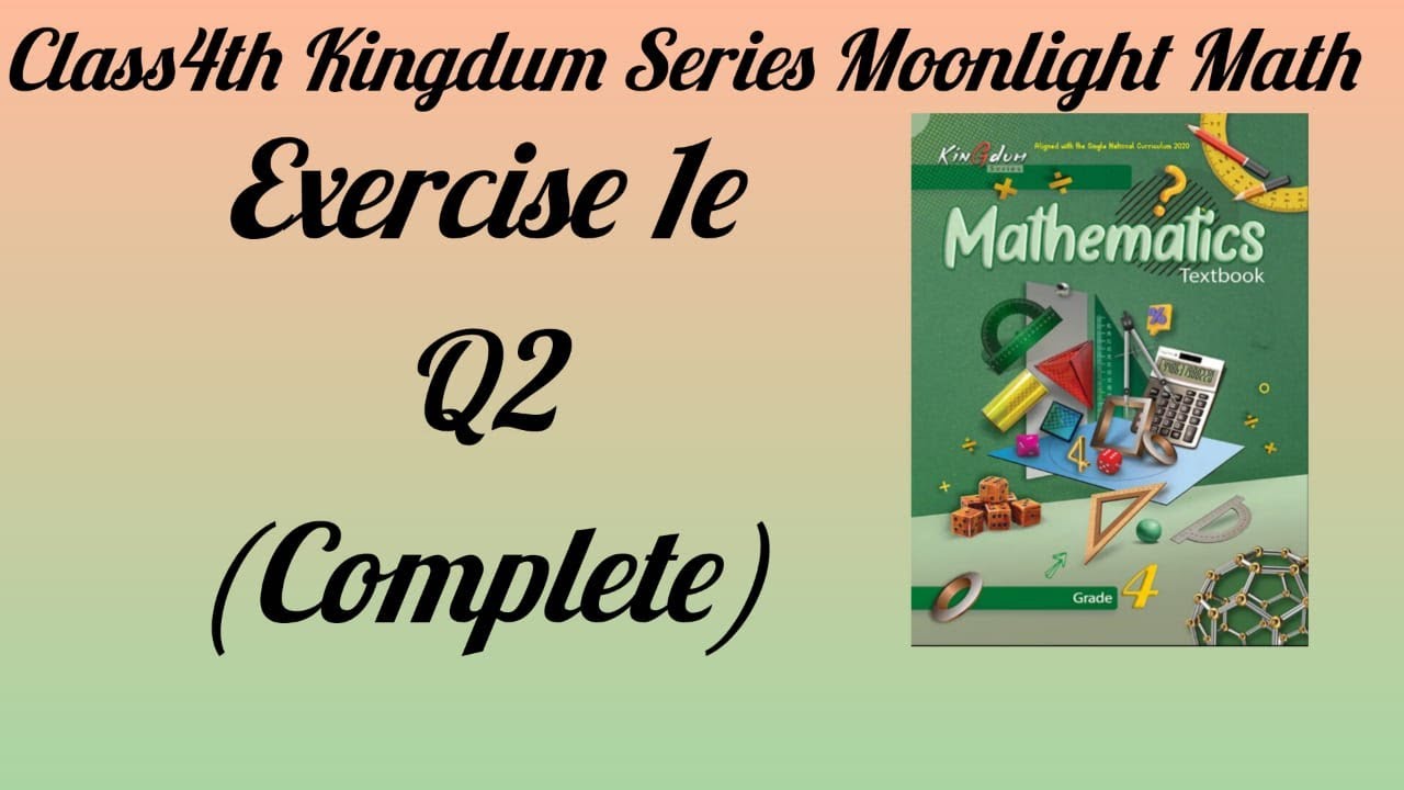 Moon Light Math Class4th Exercise1e Q#2 Kingdom Series (Moonlight) Math - YouTube