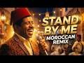 Stand By Me Bqa Hdaya Moroccan Chaabi Nayda Remix 