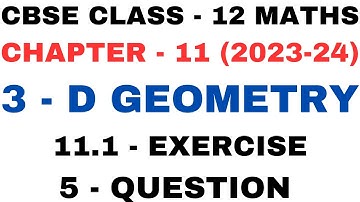 5 Question l Exercise 11.1 l Chapter 11 l 3D Geometry l ex11.1 l Class12th Maths l NEW NCERT 2023-24