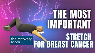 Stretching After Chest Or Breast Surgery, Reconstruction And Radiation.
