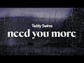 Teddy Swims Need You More Lyrics Teddy Swims Need You More Lyrics