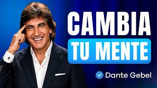Cambia Tu Forma de Pensar y Cambiarás Tu Vida para Siempre | Dante Gebel