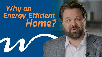 Why Energy Efficient Homes The Westwind Homes Approach