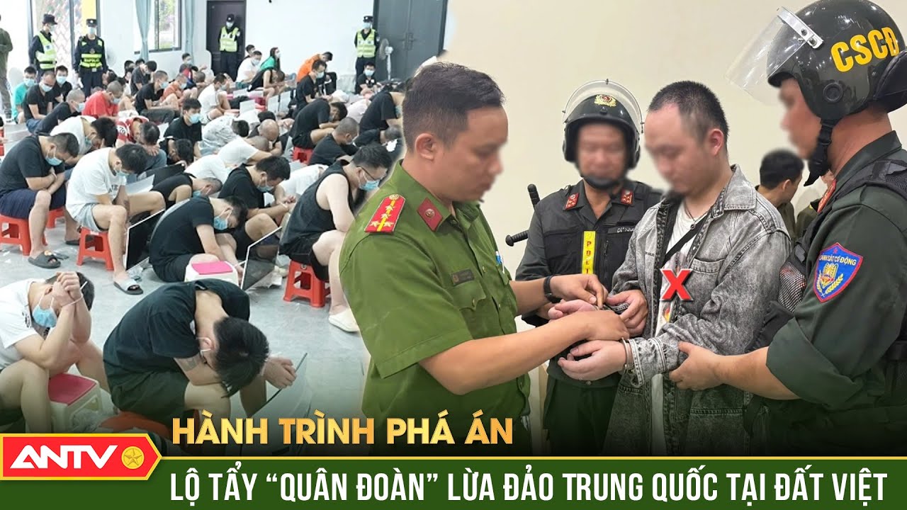 ‘Trốc tận rễ’ đế chế lừa đảo Trung Quốc tại Việt Nam | Hành trình phá án | ANTV
