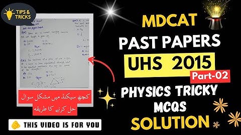 UHS MDCAT 2015 | Physics Tricks | Part - 02 | Past Papers