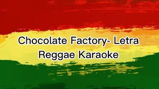 Letra- Chocolate Factory Reggae Karaoke