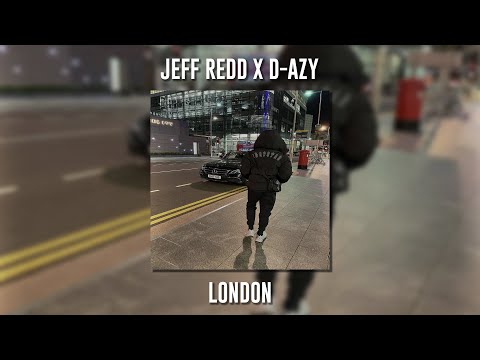 Jeff Redd ft. D-azy  - London (Speed Up)