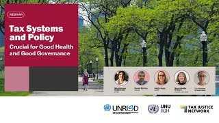 Tax Systems and Policy: Crucial for Good Health and Good Governance