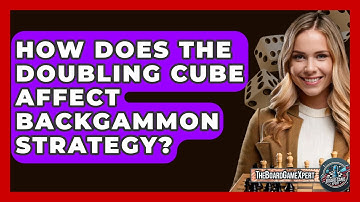 How Does The Doubling Cube Affect Backgammon Strategy? - The Board Game Xpert