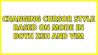 Changing cursor style based on mode in both zsh and vim (3 Solutions!!)