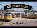 50 Jahre Tatra Straßenbahnen in Dresden