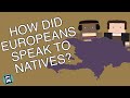How did European Explorers Speak to Newly-discovered Natives? (Short Animated Documentary)
