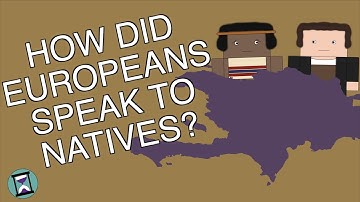 How did European Explorers Speak to Newly-discovered Natives? (Short Animated Documentary)