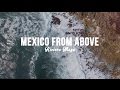 Mexico From Above in 4K - Cancun, Tulum, & Riviera Maya DJI - INSPIRE 1 DRONE