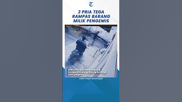 Terekam Detik-detik Dua Pria Tega Rampas Barang Pengemis yang Sedang Sakit #shorts