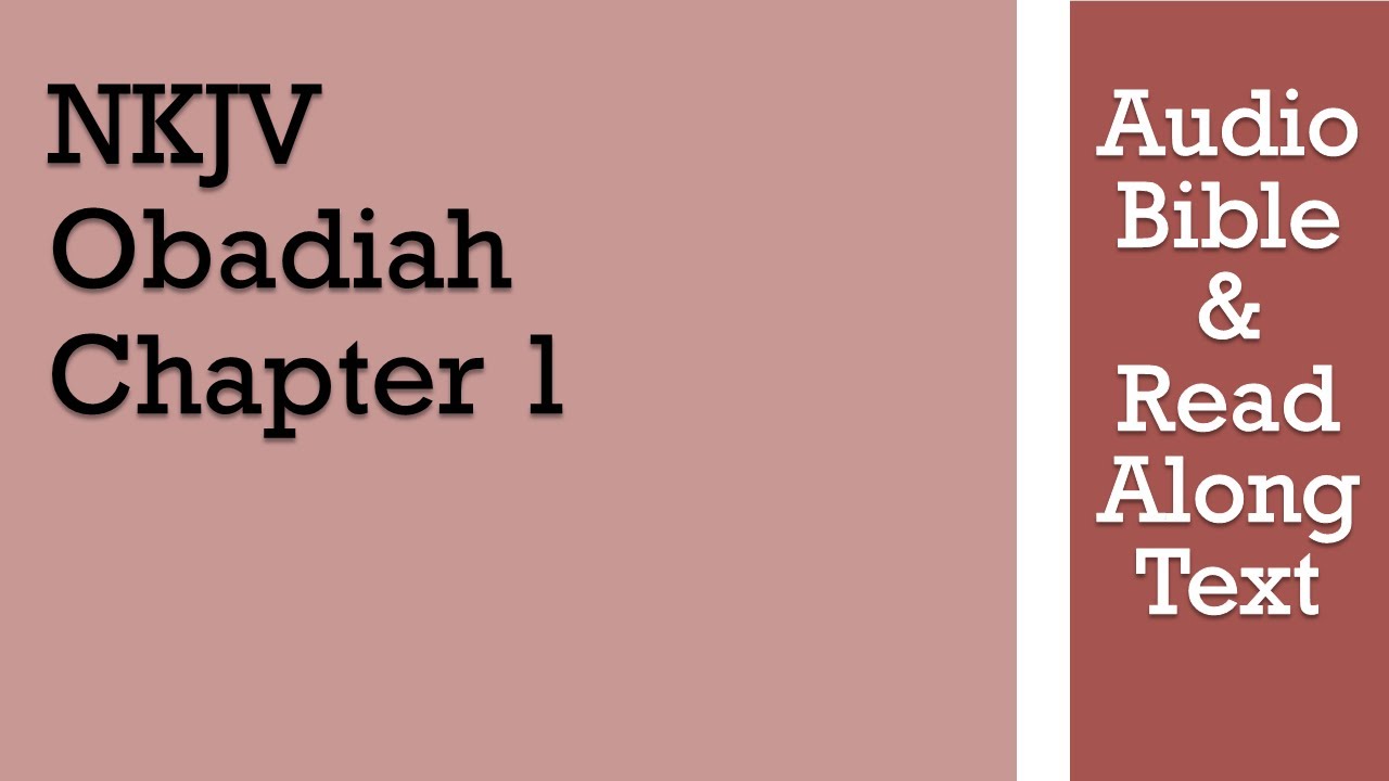 Obadiah 1 - NKJV (Audio Bible & Text) - YouTube