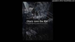 SawanoHiroyuki[nZk]SUGIZO -Glory -into the RM- Vocal:Yosh