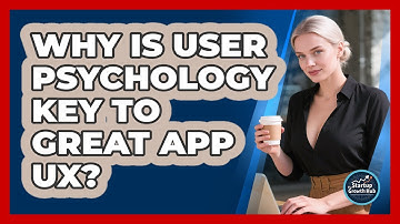 Why Is User Psychology Key To Great App UX? - The Startup Growth Hub